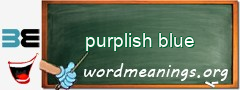 WordMeaning blackboard for purplish blue